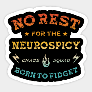 No Rest, For The Neurospicy Chaos Squad Born To Fidget Sticker
